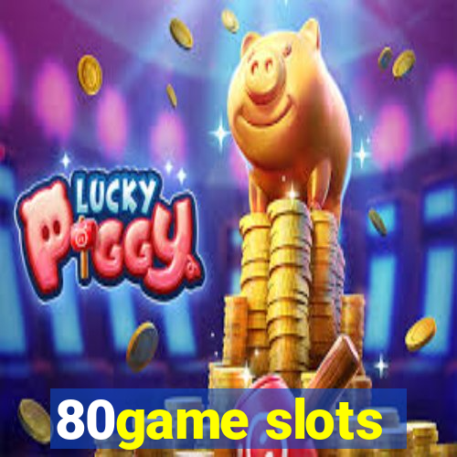 80game slots